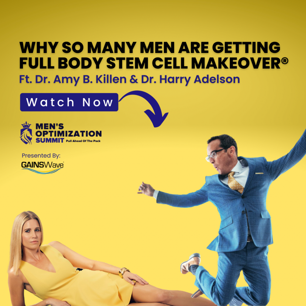 Men's Optimization Summit promotional image inviting people to watch video from conference about why so many men are getting a full body stem cell makeover - GAINSWave